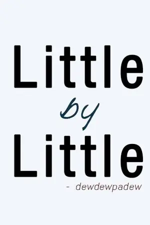 ปกนิยาย [OS/SF NCT] LITTLE BY LITTLE