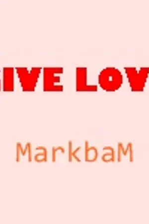 ปกนิยาย GIVE LOVE [MarkBam]