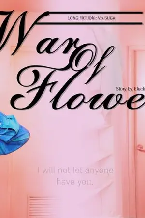 ปกนิยาย [BTS FIC : V x SUGA] War of Flower #ชิงดอกไม้วีก้า