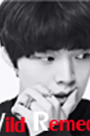 ปกนิยาย [ทำมือ]Wild remedy รักให้ตายร้ายซะให้พอ*รีอัพ