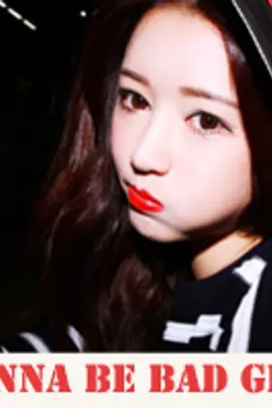 ปกนิยาย  WANNA BE BAD GIRL 