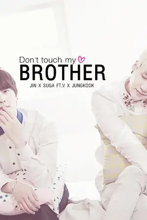 ปกนิยาย , - Don’t Touch my brother (BTS)