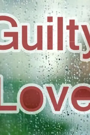 ปกนิยาย Guilty Love...ผิดที่ร้าย หรือ ผิดที่รัก [Yaoi]