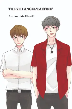 ปกนิยาย [END] THE 5TH ANGEL 'PAETINE' #หนูบีของพี่เพลย์ [Yaoi 18+] [BL]