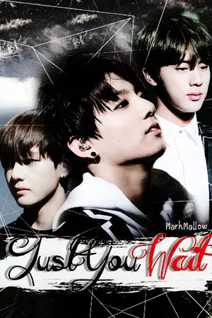 ปกนิยาย [FIC BTS] Just You Wait