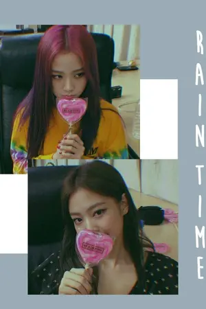 ปกนิยาย [ONE-SHOT] RAIN TIME {JENNIE x JISOO}