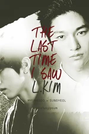 ปกนิยาย ( myungyeol ) SF | The Last Time I Saw L.Kim