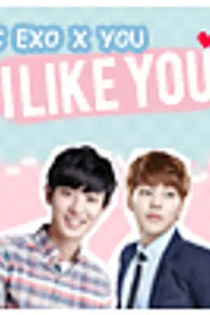 ปกนิยาย FIC EXO x YOU - I LIKE YOU ( LIGHT VER.)