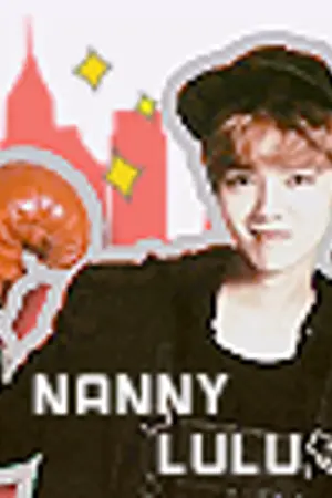 ปกนิยาย Fic EXO ll NANNY LULU (HunHan)