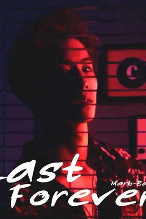 ปกนิยาย [FIC GOT7 - MARKBAM] Last Forever รักสุดท้าย