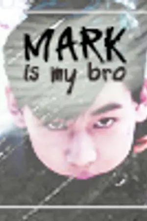 ปกนิยาย | GOT7 | ` Who is my bro ? ( markbam )