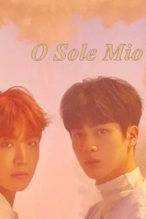 ปกนิยาย [Update] Fic O Sole Mio | BTS Jin x Jhope (JINHOPE)