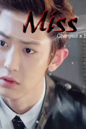 ปกนิยาย [OS EXO]  Miss You (ChanBaek)