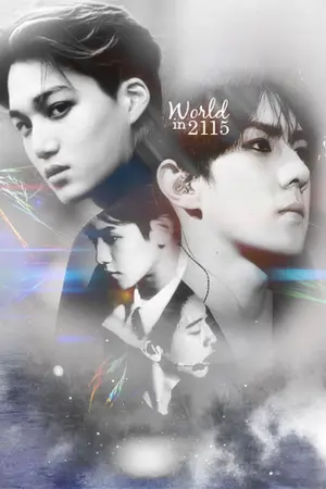 ปกนิยาย 'WORLD' in 2115 ( KaiHun,ChanBaek ) ft.Exo