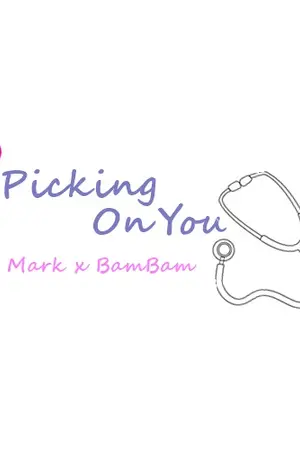 ปกนิยาย [FIC GOT7] Picking on you - MarkBam #พี่มาร์คขี้แกล้ง