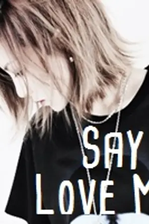 ปกนิยาย SAY LOVE ME - REWRITE - [นิยายทำมือ]