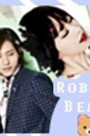 ปกนิยาย ✰Robot bear รับเลี้ยงวันนี้แถมฟรีความรัก (ปิด)