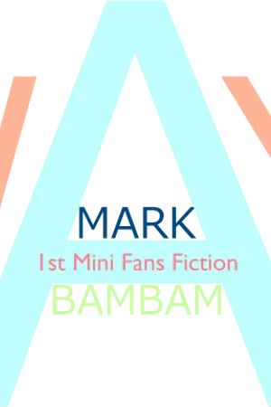 ปกนิยาย [MarkBam] 1st Mini FanFiction Ways version A