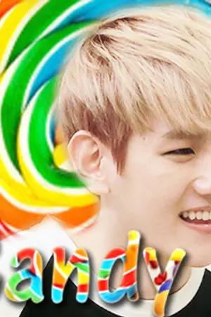 ปกนิยาย [fic EXO] Candy (ChanBaek ft. EXO)