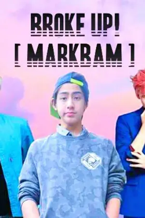 ปกนิยาย [MarkBam] Broke up – เลิกเถอะ