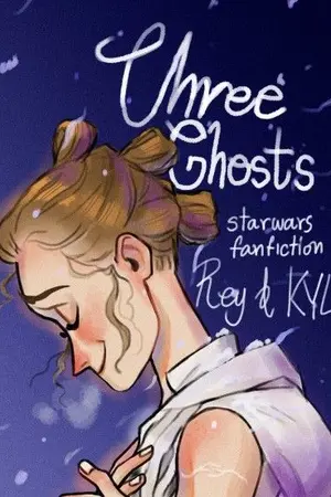 ปกนิยาย Three Ghosts ( Rey X Kylo ) Star wars Reylo Fanfiction (จบแล้ว)