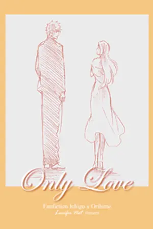 ปกนิยาย [Rewrite] Fic Bleach | Only Love | Ichihime