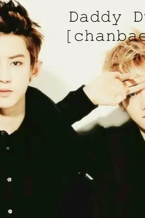 ปกนิยาย [EXO ; CHANBAEK ] DADDY DUO | MBDG 'PROJECT