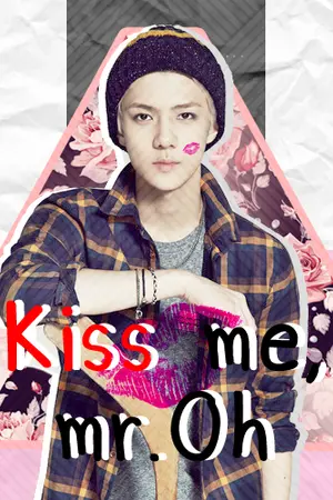 ปกนิยาย (exo; hunhan) . Kiss me, mr.Oh ⊕