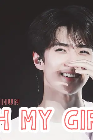 ปกนิยาย Oh! my girl  | chanhun ♕
