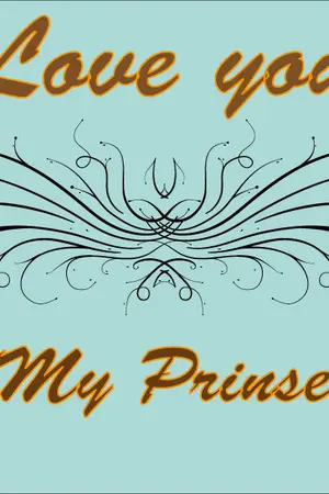 ปกนิยาย [Fic Yaoi] Love you...My Prince [R18+]