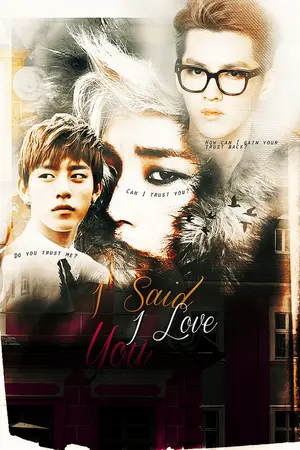 ปกนิยาย I Said I Love You (ฟิคแปล) - Daehyun x Jongup x Kris