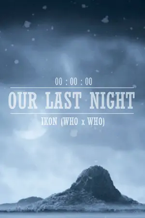 ปกนิยาย ikon ϟ our last night (who x who)