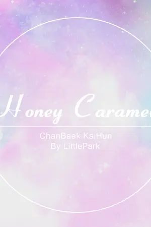 ปกนิยาย OS/SF :: Honey Caramel :: Chanbaek Kaihun