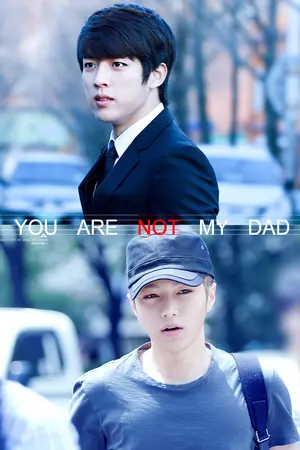 ปกนิยาย YOU ARE (not) MY DAD ! คุณพ่อขายาวกับเด็กก้าวร้าวในความปกครอง [yeolsoo]