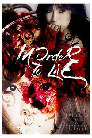 ปกนิยาย FIC  ....In Order To Live.... [TAEYEON x TIFFANY]