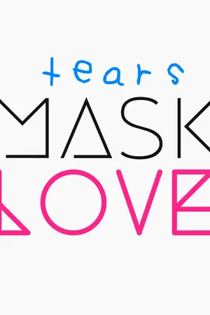 ปกนิยาย TEARS MASK LOVE ◈ exo snsd [งดอัพ]