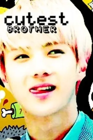 ปกนิยาย {hunhan ft.others} Cutest Brother รักนะครับพี่ชายสุดหื่น.
