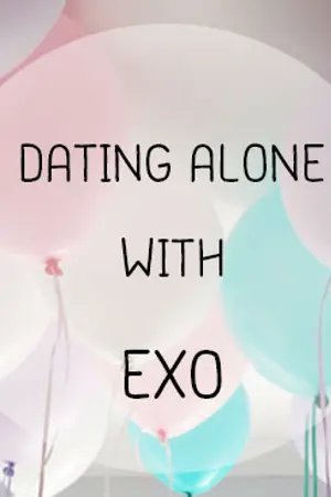 ปกนิยาย [STORY] DATING ALONE WITH EXO