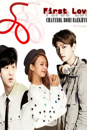 ปกนิยาย [EXOPINK] First Love {Chanyeol,Bomi,Baekhyun}