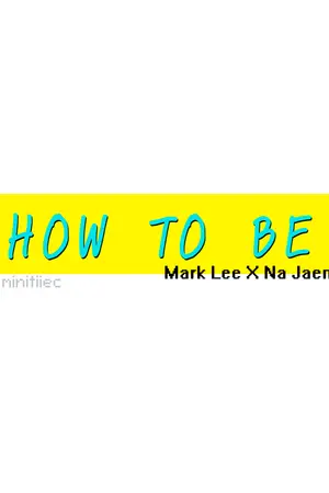 ปกนิยาย [SMROOKIES] HOW TO BE ( markmin )