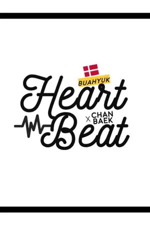 ปกนิยาย [FIC] heart x beat - chanbaek