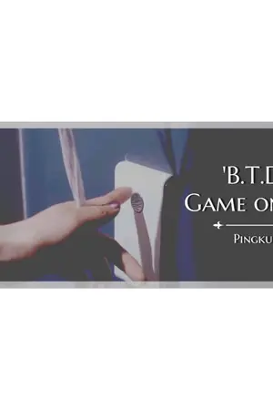 ปกนิยาย 'B.T.D.' Game on-life (namsong)