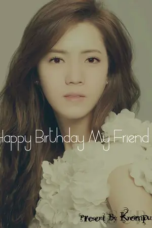 ปกนิยาย [SF]EXO Happy Birthday My Friend [HunHan]