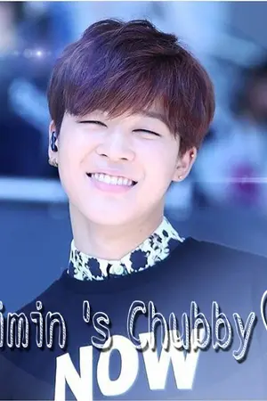 ปกนิยาย [ FIC : BTS ll KOOKMIN  ] Jimin 's Chubby ♡  จีมินตุ้ยนุ้ย #จมตน