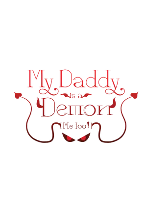 ปกนิยาย My Daddy is a Demon [Me too!]
