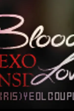 ปกนิยาย FIC {exo snsd} Blood Love. -end-