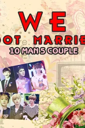 ปกนิยาย [PIC Y] WE GOT MARRIED ..10 คน 5 คู่ เรียลลิตี้จิ้นกระจาย !