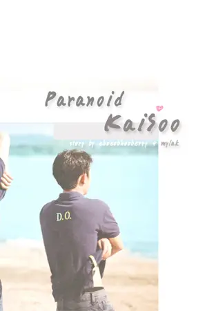 ปกนิยาย Paranoid [KaiSoo/KaiDo]