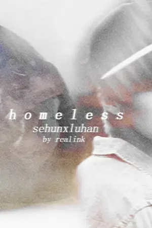 ปกนิยาย HOMELESS {HUNHAN}