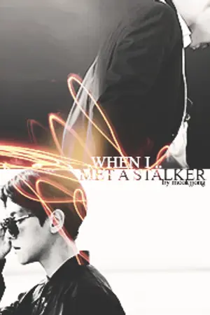 ปกนิยาย WHEN I MET A STALKER {CHANBAEK}